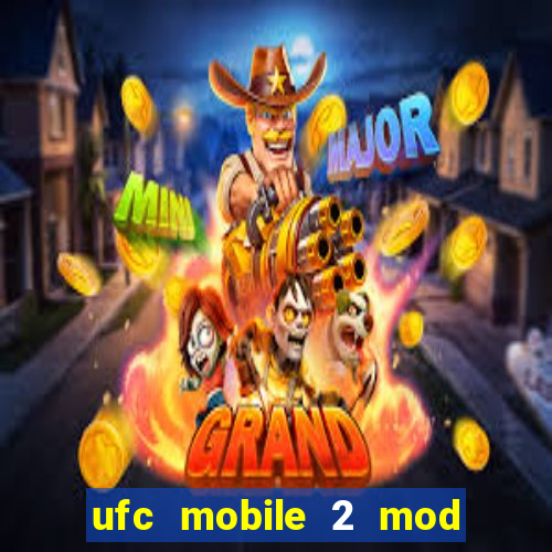 ufc mobile 2 mod apk unlimited money and gems